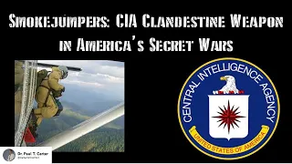 Smokejumpers: CIA Clandestine Weapon in Americas Secret Wars (enhanced audio version)
