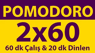 Pomodoro Tekniği | 2 x 60 Dakika | 60 dk Çalış & 20 dk Dinlen | Pomodoro Sayacı | Alarmlı | Müziksiz