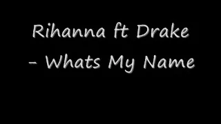 Rihanna ft Drake - What's My Name [Clean] [High Quality]