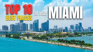 Top 10 best places to visit in Miami