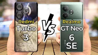 Redmi Turbo 3 Vs Realme GT Neo 6 SE 🔥 Full Specs Comparison