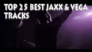[Top 25] Best Jaxx & Vega Tracks