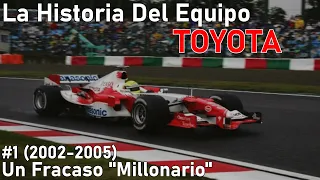 #1 Cuando El Dinero No Compra El Éxito (2002-2005) | La Historia Del Equipo Toyota F1