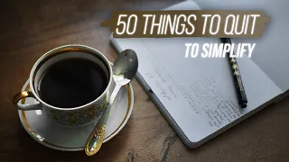 How to Effortlessly SIMPLIFY YOUR LIFE : 50 THINGS TO QUIT