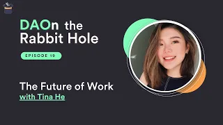 The Future of Work (Tina He) | S1 E19