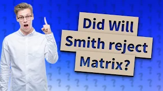 Did Will Smith reject Matrix?