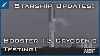 SpaceX Starship Updates! Booster 13 Cryogenic Proof Testing at Starbase! TheSpaceXShow