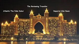 Atlantis The Palm | Dubai | Imperial Club Room | Premium Benefits