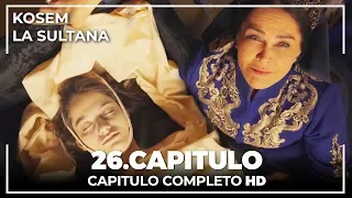 Kosem La Sultana | Capítulo 26