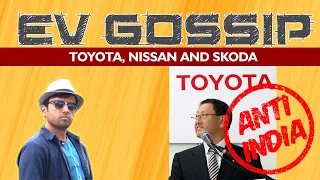 EV Gossip : Toyota Chief Hates EV's | Skoda India does not care about Electric Cars