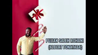 PUJIAN SALEH ROHANI (Albert Fonataba)