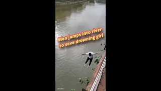 Man jumps into river to save drowning girl in S China