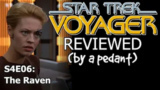 Voyager Reviewed! (by a pedant) S4E06: THE RAVEN