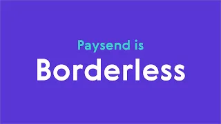 Paysend is BORDERLESS | International Money Transfer Service | Paysend Benefits
