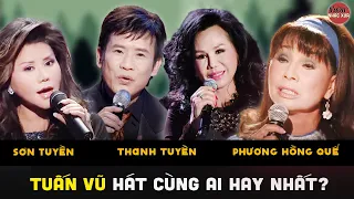 So Tài Song Ca | Tuấn Vũ Hát Cùng Ai Hay Nhất? | Sơn Tuyền, Thanh Tuyền, Phương Hồng Quế