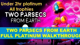 Two Parsecs from Earth | Trophy and Achievement WALKTHROUGH | All trophies, all boxes