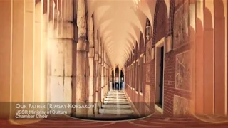 USSR Ministry of Culture Chamber Choir - Our Father Rimsky Korsakov - Sacred Treasures III