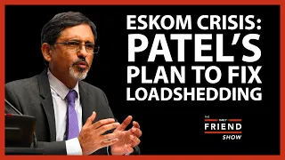 Eskom crisis: Patel's plan to fix loadshedding