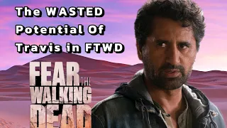 The WASTED Potential Of Travis In FTWD