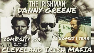 Irish Gangster Danny Greene aka “The Irishman” Goes To War With The Italian Mafia | 36 Bombs 1 Year