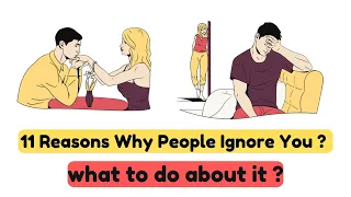11 Reasons Why People Ignore You ( and what to do about it )