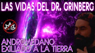 Las 11 vidas terrestres del Dr Grinberg | Jacobo Grinberg es un Andromedano exiliado a la Tierra