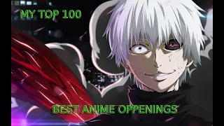 ТОП 100 лучших АНИМЕ ОПЕНИНГОВ за все время / MY TOP 100 best ANIME OPENINGS FOR ALL TIME. 2020