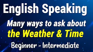 180 English Phrases to ask about the Time and Weather in a more natural way - English Shadowing