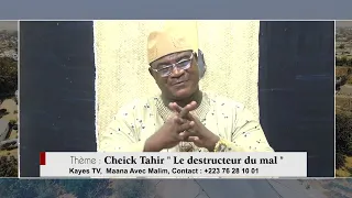 Maana Avec Malim  -  Cheick Tahir Le Destructeur du Mal Part 5