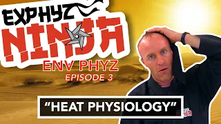 Environmental Physiology: Episode 3 "heat physiology"