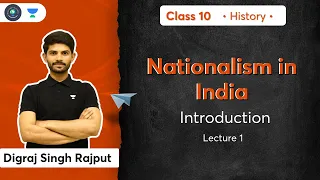 Class 10: Nationalism in India | Introduction | L-1 | History | Digraj Sir