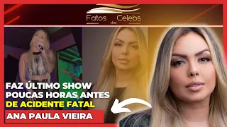 Cantora Ana Paula Vieira Faz Último Show Poucas Horas Antes de Acidente Fatal