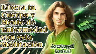 Meditación: La maravillosa Energía Sanadora del Arcángel Rafael