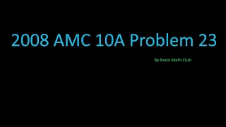 2008 AMC 10A - Problem 23