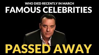 A Great American Actor Passed Away / March 2023 / 14 Famous Deaths 2023 / Actors Who Died Recently