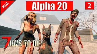 ВЫСЕЛЯЮ ЗОМБИ ► 7 Days to Die Alpha 20 ►#2 (LP)