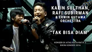 Kafin Sulthan & Rafi Sudirman - Tak Bisa Diam (Konser Di Atas Rata-rata 2: Bikin Konser 2016)