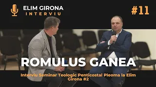 Interviu Elim Girona | # 11 | Romulus Ganea