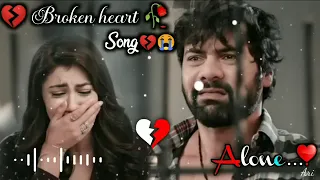 Broken heart ll💔🥀Sad song🔥💔ll Very emotional Songs /Alone Nigh ll Feeling music/heart touching Song