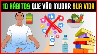 10 HÁBITOS diários simples para MUDAR sua VIDA