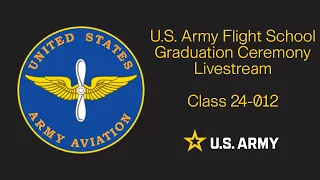 U.S. Army Flight School Class 24-012 Graduation