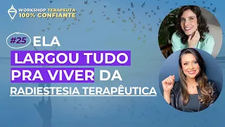 Ela LARGOU TUDO pra VIVER DA RADIESTESIA TERAPÊUTICA | PODCAST DOS PENDULADOS EP #74