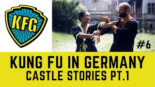 Castle Stories - Kung Fu in Germany! | The Kung Fu Genius Podcast #6