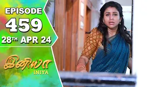 Iniya Serial | Episode 459 | 28th Apr 2024 | Alya Manasa | Rishi | Saregama TV Shows Tamil