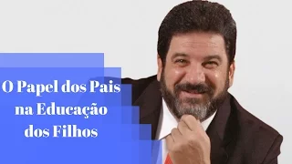 Mário Sérgio Cortella em: O Papel dos Pais na Educação dos Filhos