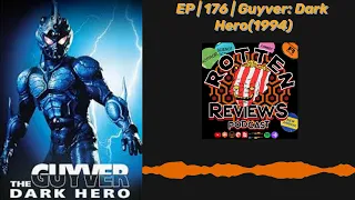 Rotten Reviews Podcast | EP  176 | Guyver: Dark Hero(1994) #Guyver #moviereview #podcast
