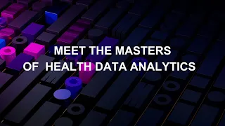 Meet the Masters of Health Data Analytics