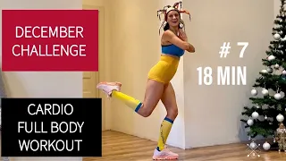 🎄DECEMBER CHALLENGE 🎄/ 18 MIN CARDIO  FULL BODY  WORKOUT/ HIIT  / WORKOUT 87/7