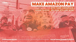 E68: This Black Friday, let’s Make Amazon Pay – with Yanis Varoufakis, Dusan Pajovic, and more