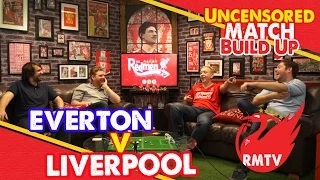 Everton v Liverpool | Uncensored Match Build Up Show